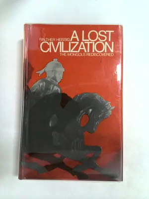A Lost Civilization: The Mongols Rediscovered by Walther Heissig