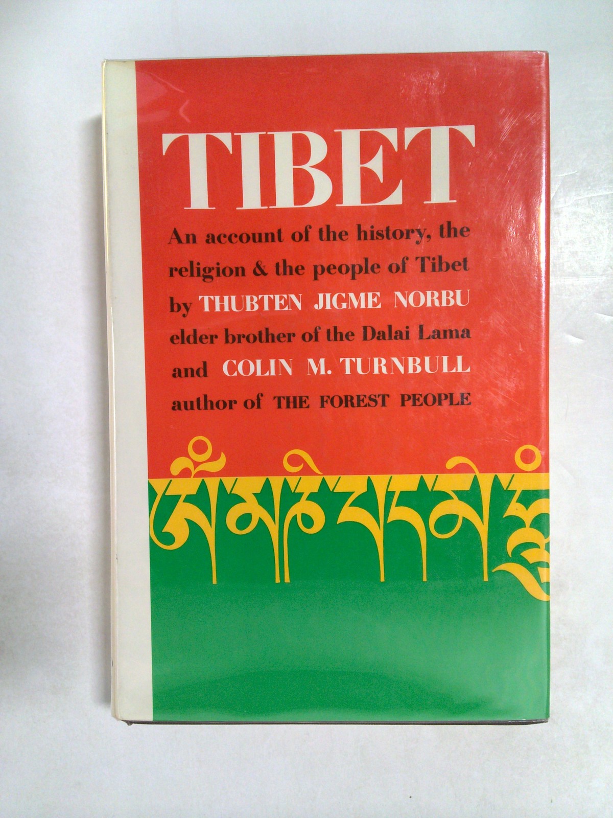 Tibet: An Account of the History, the Religion & the People of Tibet 1968 by Thubten Jigme Norbu and Colin M. Turnbull