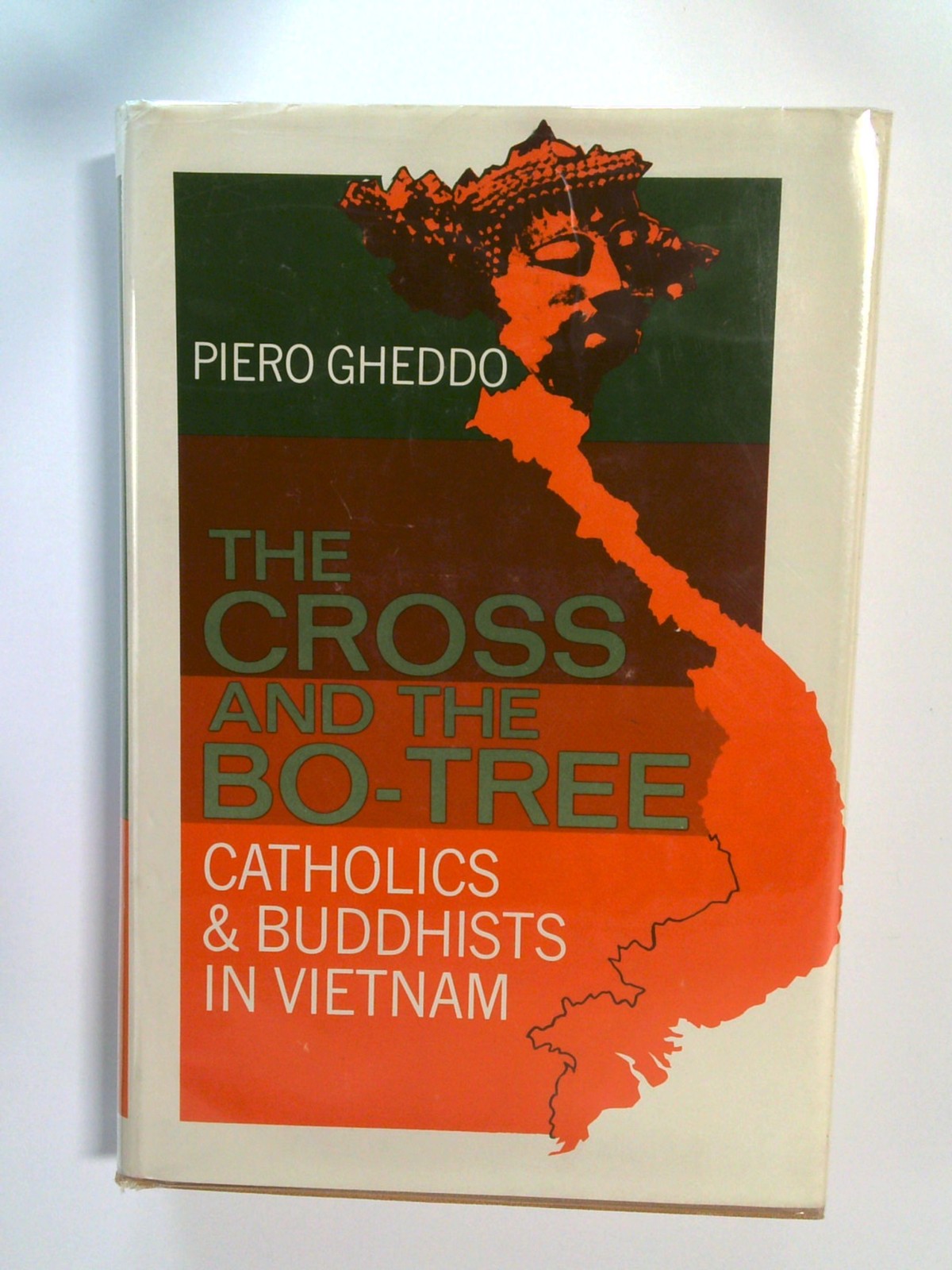 The Cross and the Bo-Tree: Catholics & Buddhists in Vietnam by Piero Gheddo