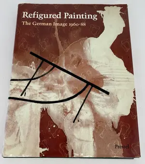 Refigured Painting The German Image 1960-88 by Thomas Krens by Michael Govan