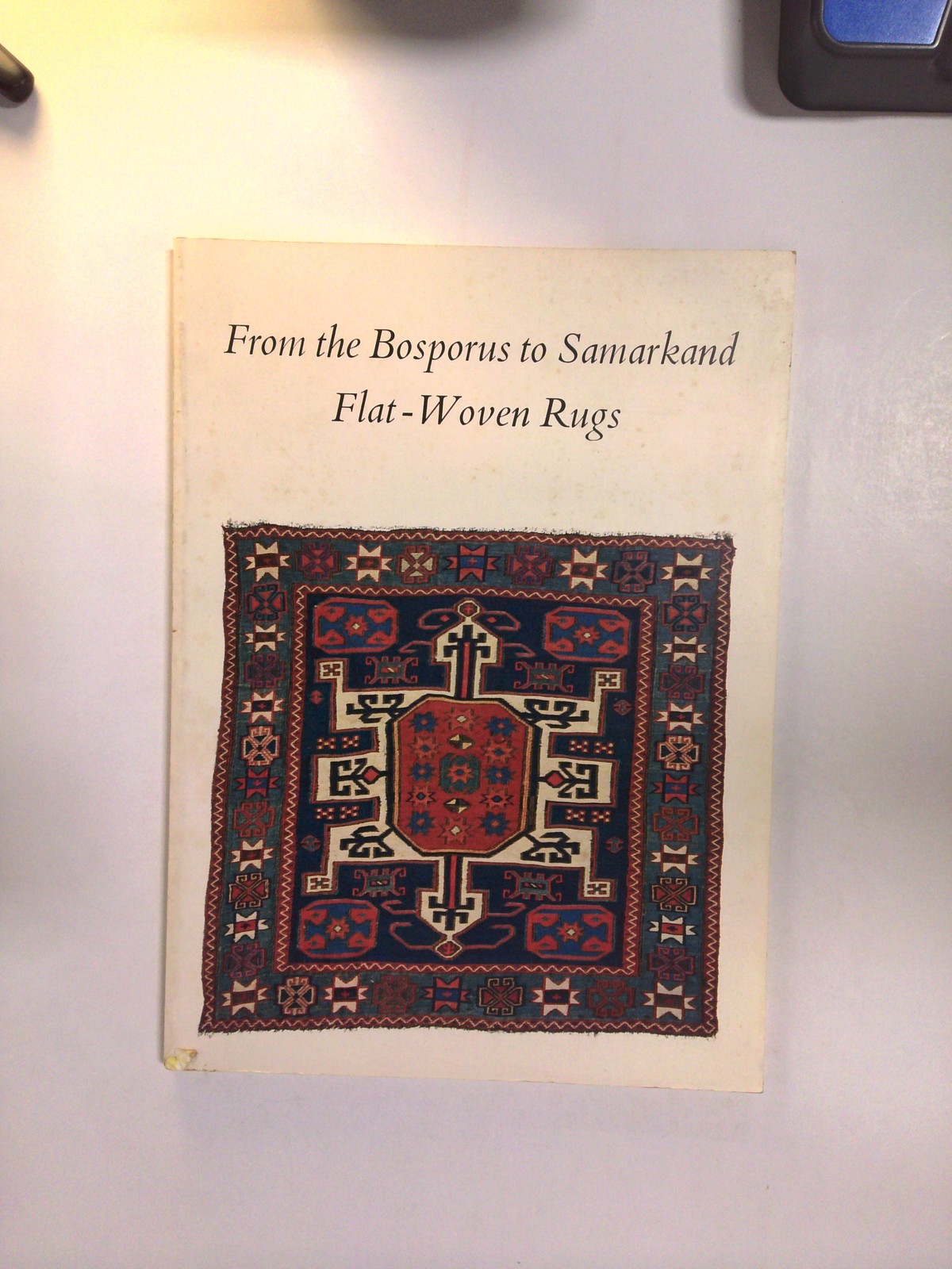From the Bosporus to Samarkand Flat-Woven Rugs by Anthony N. Landreau and W. R. Pickering