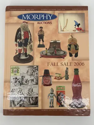 Morphy Auctions Hardcover Catalog: Fall Sale 2006 Toys & Collectibles