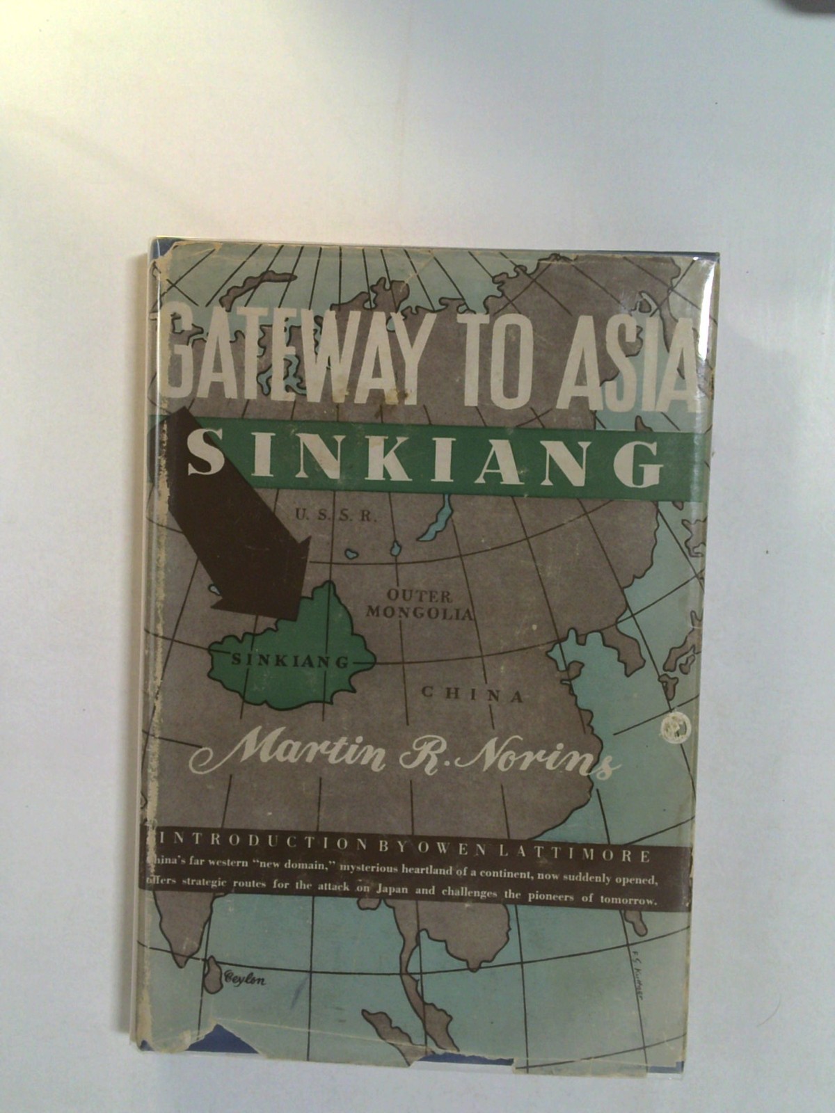Gateway to Asia: Sinkiang by Martin R. Norins