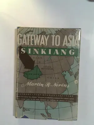 Gateway to Asia: Sinkiang by Martin R. Norins