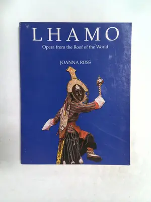 Lhamo, opera from the roof of the world by Joanna Ross