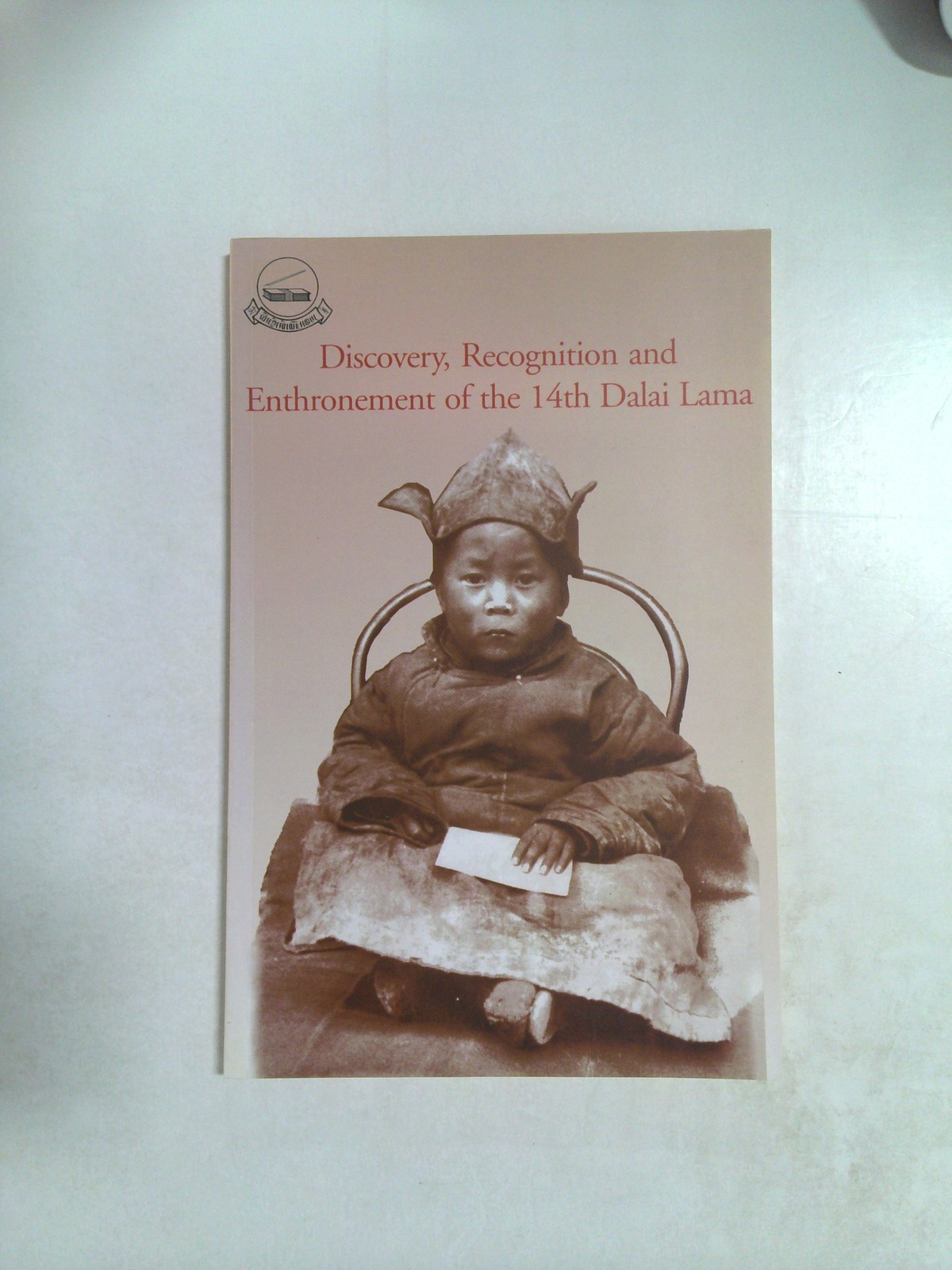Discovery, Recognition and Enthronement of the 14th Dalai Lama by Khemey Sonam Wangdu and Sir Basil J. Gould