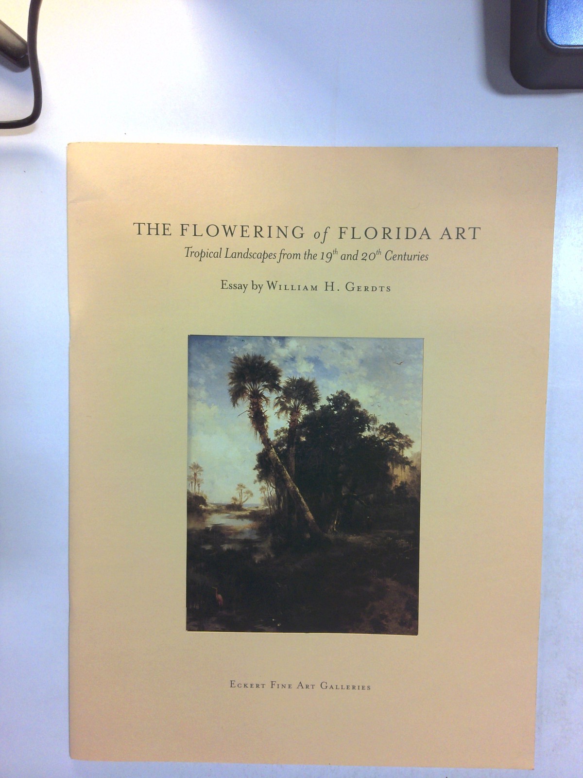The Flowering of Florida Art: Tropical Landscapes from the 19th and 20th Centuri… by William H. Gerdts