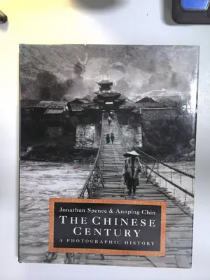 The Chinese Century: A Photographic History by Jonathan Spence, Annping Chin