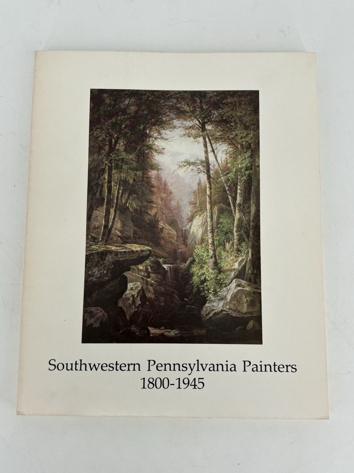 Southwestern Pennsylvania Painters 1800-1945 1981 Westmoreland County Museum by Westmoreland County Museum