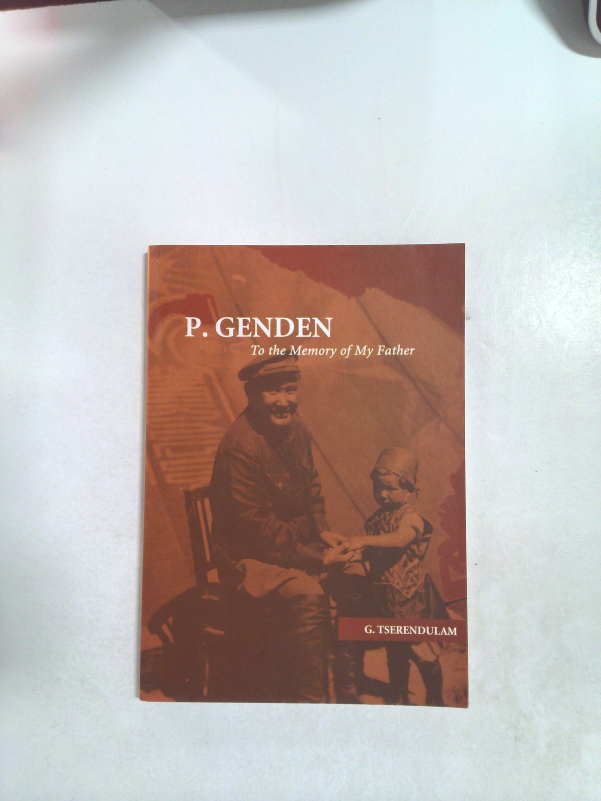 P. Genden: To the Memory of My Father by G. Tserendulam