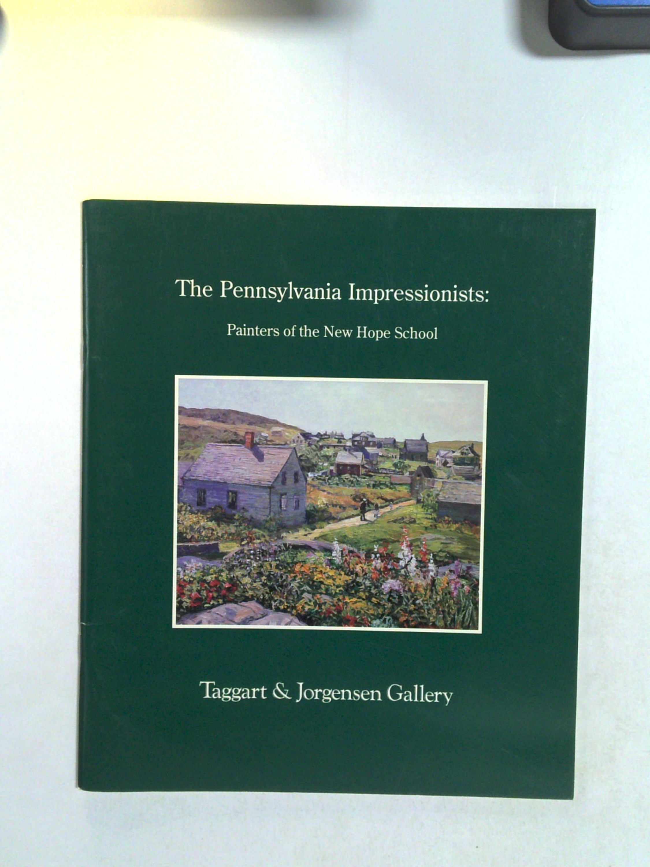 The Pennsylvania Impressionists: Painters of the New Hope School by Taggart & Jorgensen Gallery