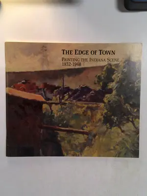 The Edge of Town - Painting the Indiana Scene 1932-1948, art catalogue by Indianapolis Art League