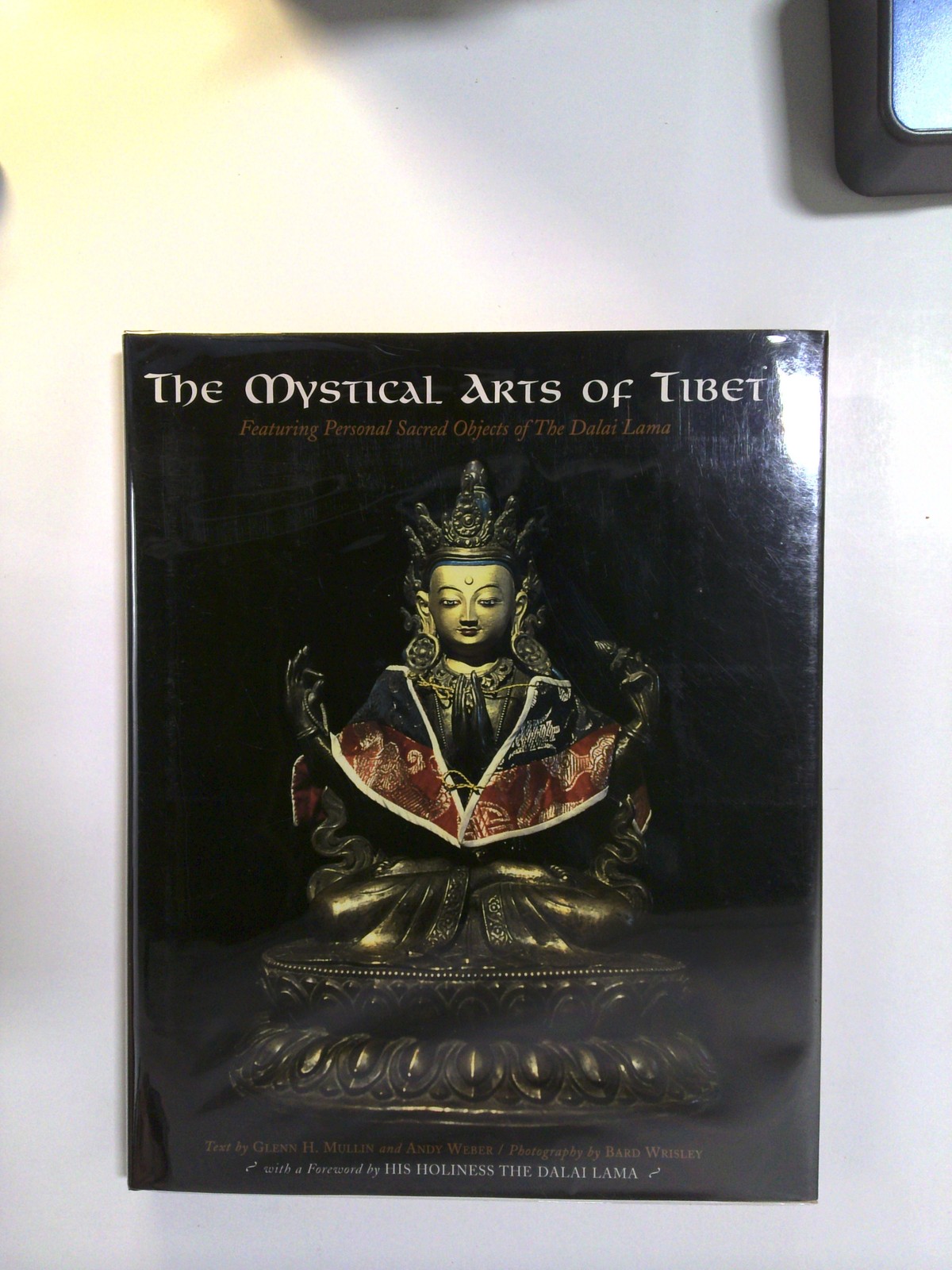 The Mystical Arts of Tibet by Glenn H. Mullin and Andy Weber