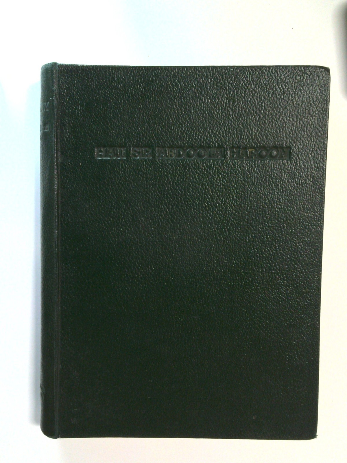 Haji Sir Abdoola Haroon: A Biography by Alhaj Mian Ahmad Shafi