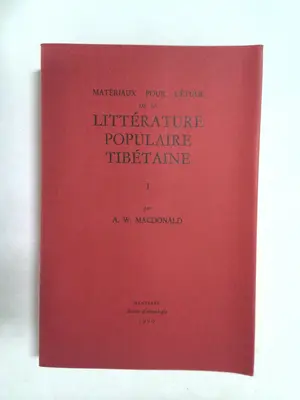 Matériaux Pour L'Étude De La Littérature Populaire Tibétaine I 1990 by A. W. Macdonald
