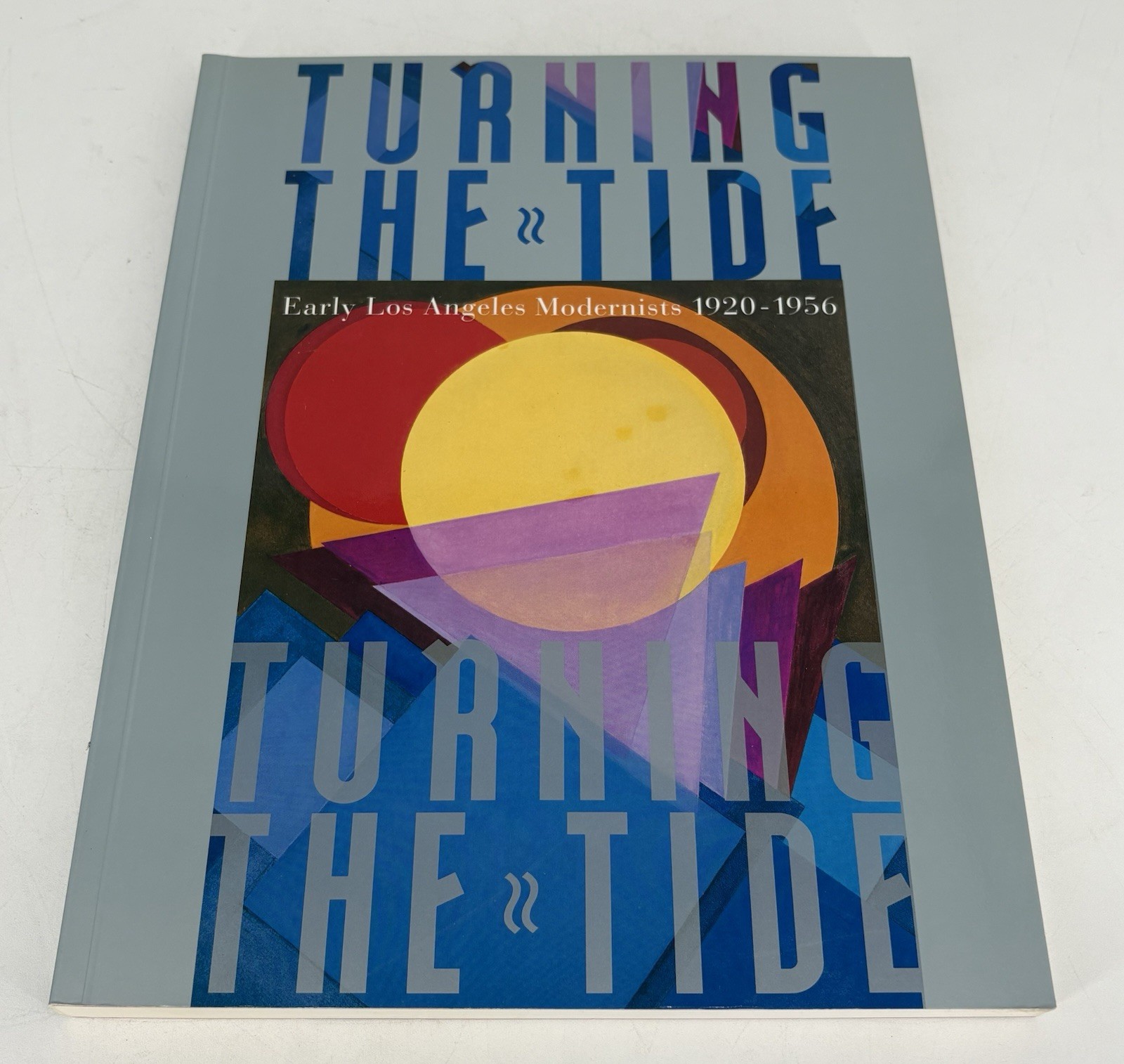 Turning The Tide Early Los Angeles Modernists 1920-1956 by Paul Karlstrom