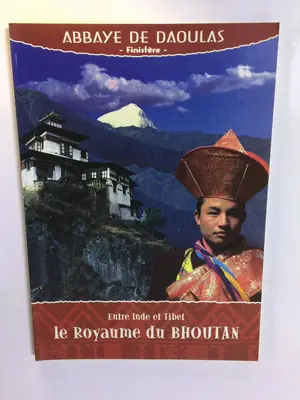 Entre Inde et Tibet, le Royaume du Bhoutan by Various