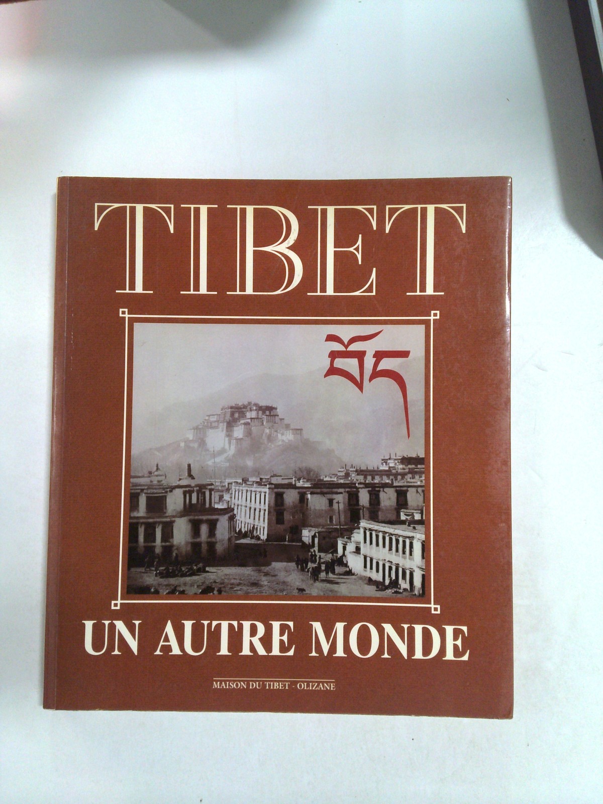 Tibet: Un Autre Monde by Pierre-Antoine Donnet and Robert Dompnier