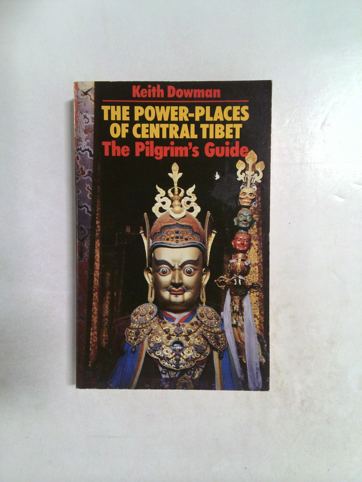 The power-places of Central Tibet by Keith Dowman