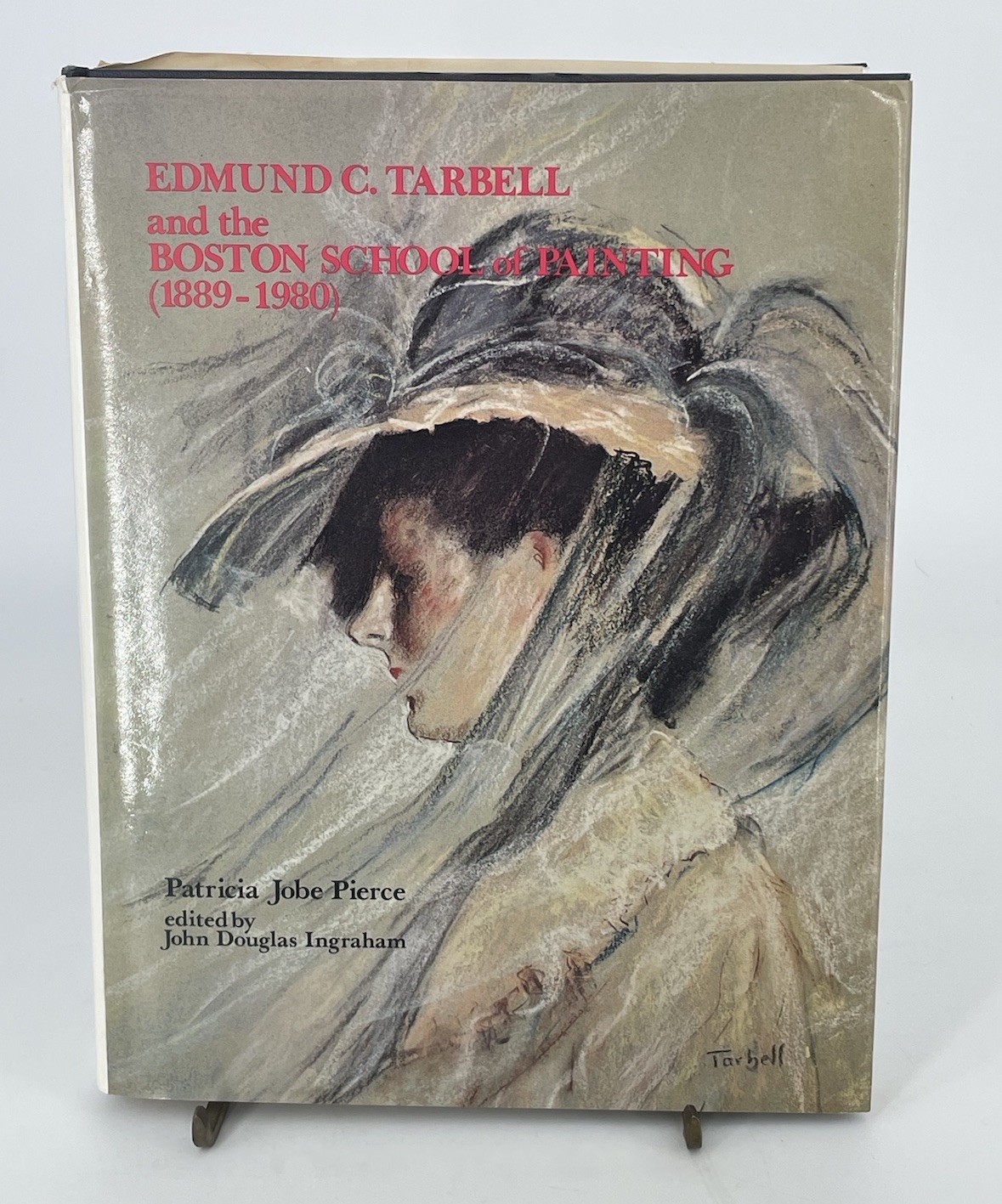 Edmund C. Tarbell and the Boston School of Painting 1889-1980 by PIERCE, Patricia Jobe