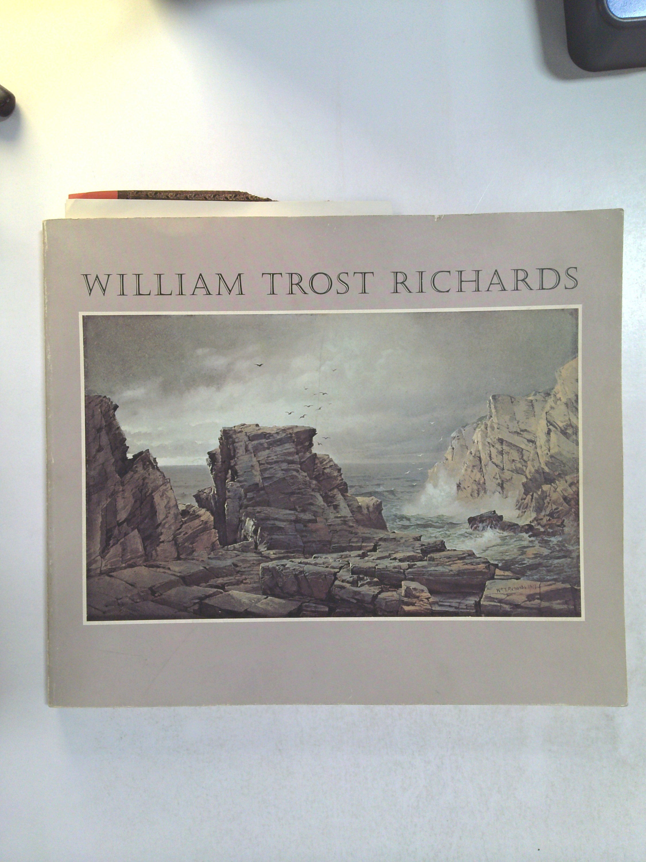 William Trost Richards: American Landscape & Marine Painter 1833-1905 by Linda S. Ferber