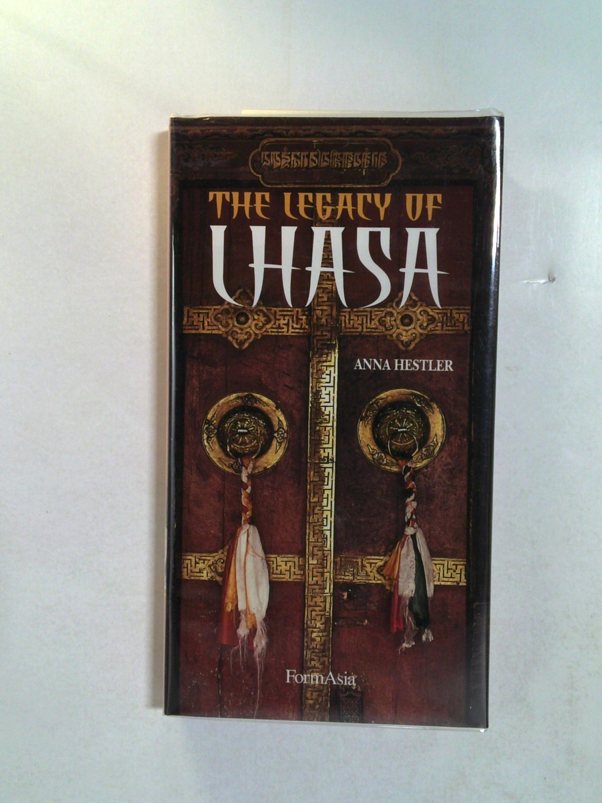 The Legacy of Lhasa by Anna Hestler