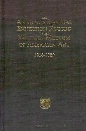 Annual and Biennial Exhibition Record of Whitney Museum of American Art 1918-89 by Peter H. Falk