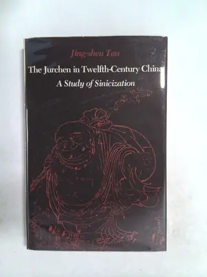 The Jurchen in Twelfth-Century China, A Study of Sinicization by Jing-Shen Tao