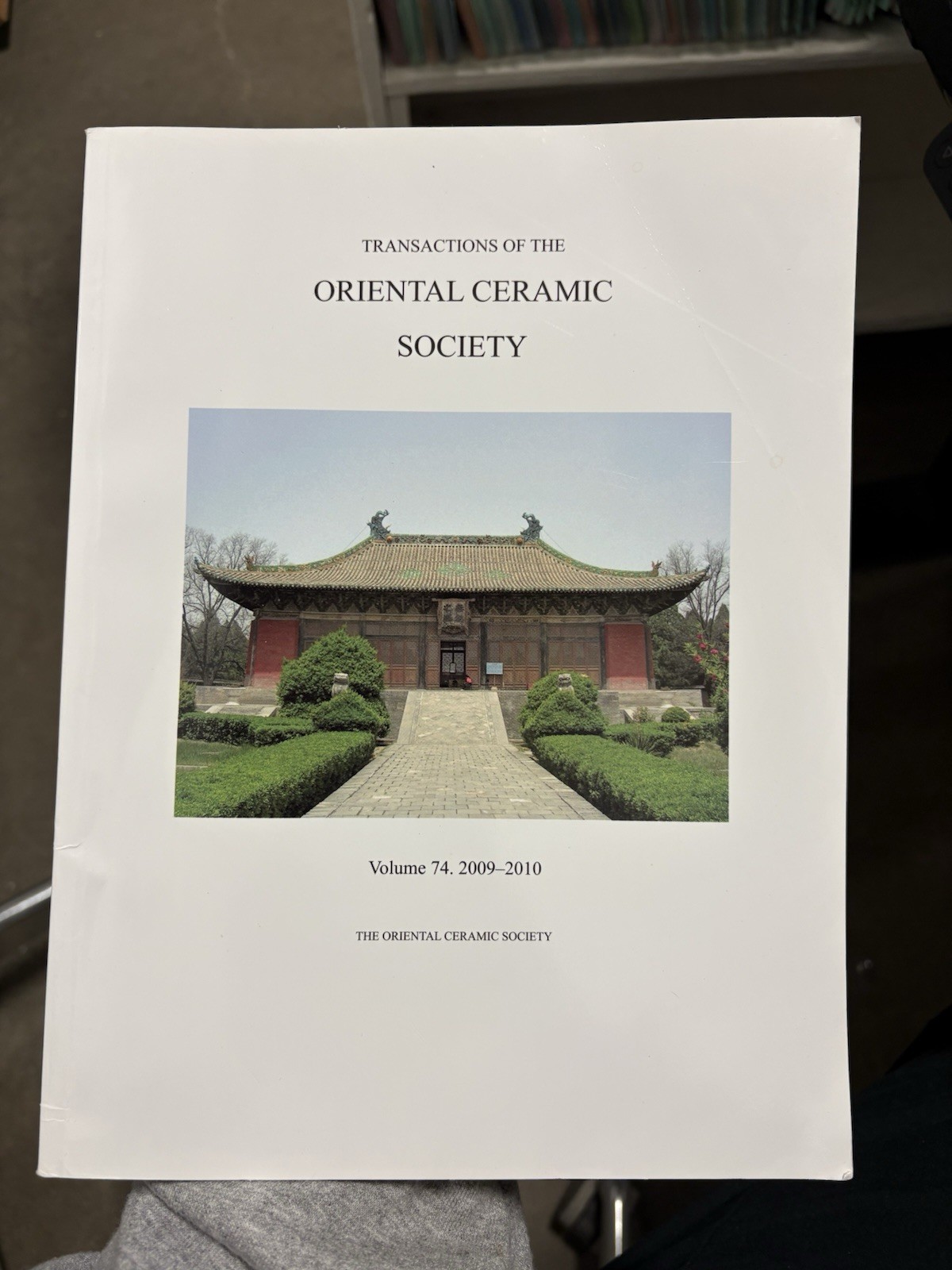 Transactions of The Oriental Ceramic Society Vol. 74 2009-2010 Catalogue by The Oriental Ceramic Society