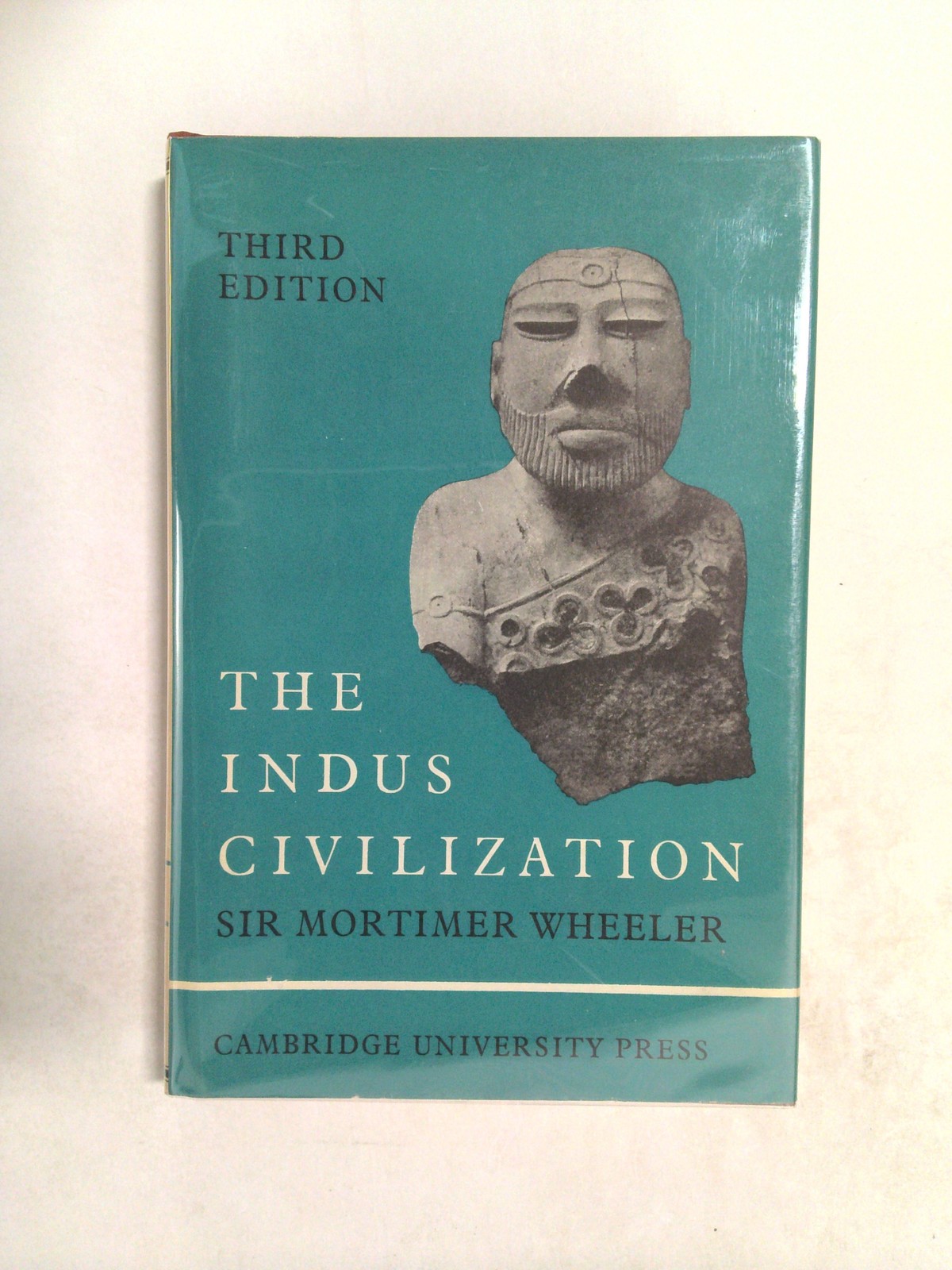 The Indus Civilization by Sir Mortimer Wheeler