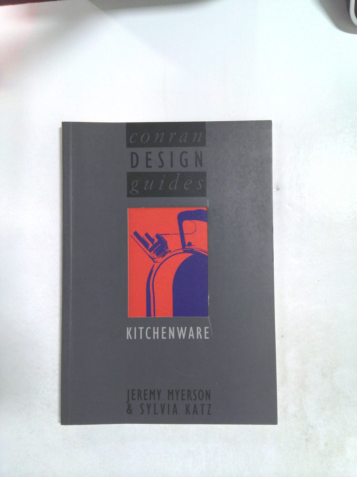 Conran Design Guides: Kitchenware by Jeremy Myerson