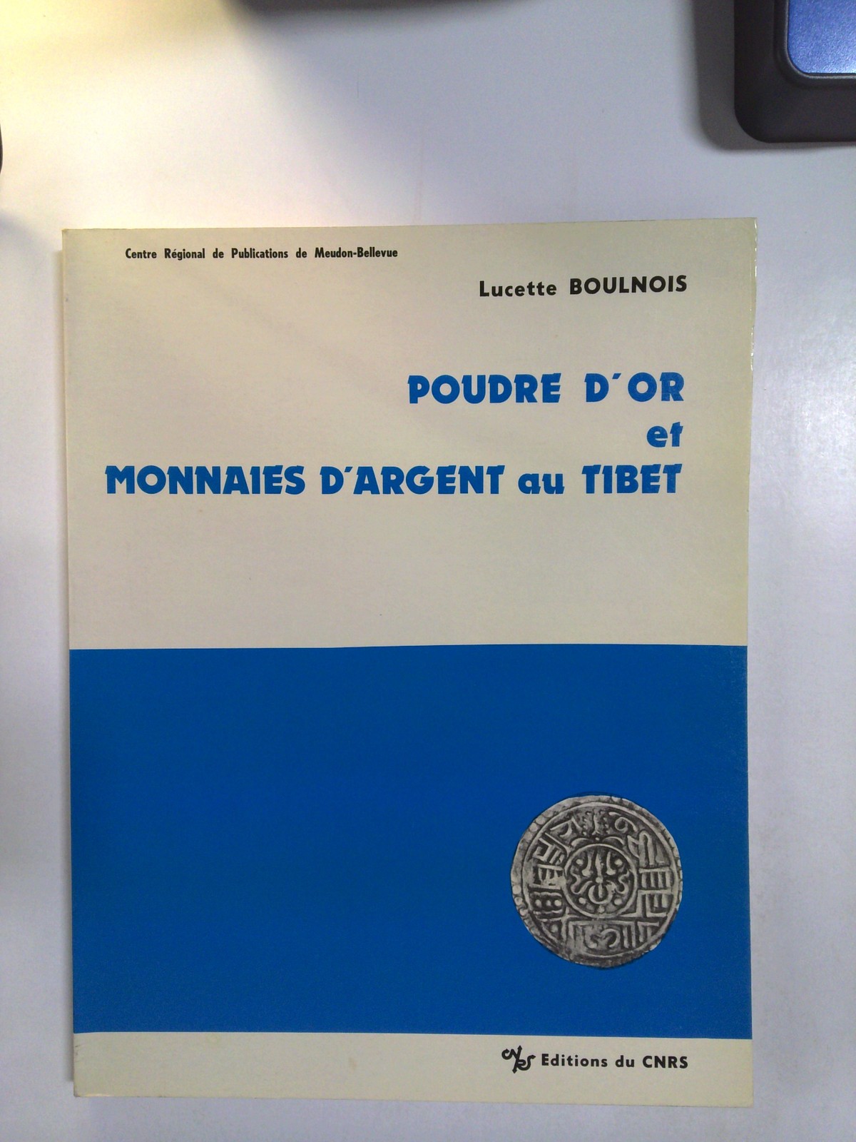 Poudre d'or et monnaies d'argent au Tibet by Luce Boulnois