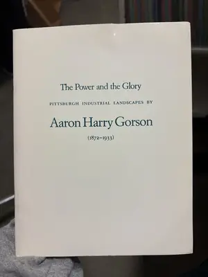 The Power and the Glory Pittsburgh Industrial Landscapes by Rina Youngner, Aaron Harry Gorson