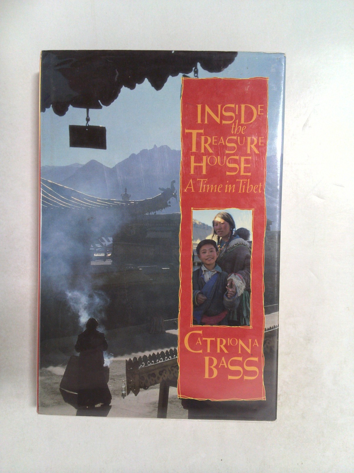 Inside the Treasure House: A Time in Tibet by Catriona Bass