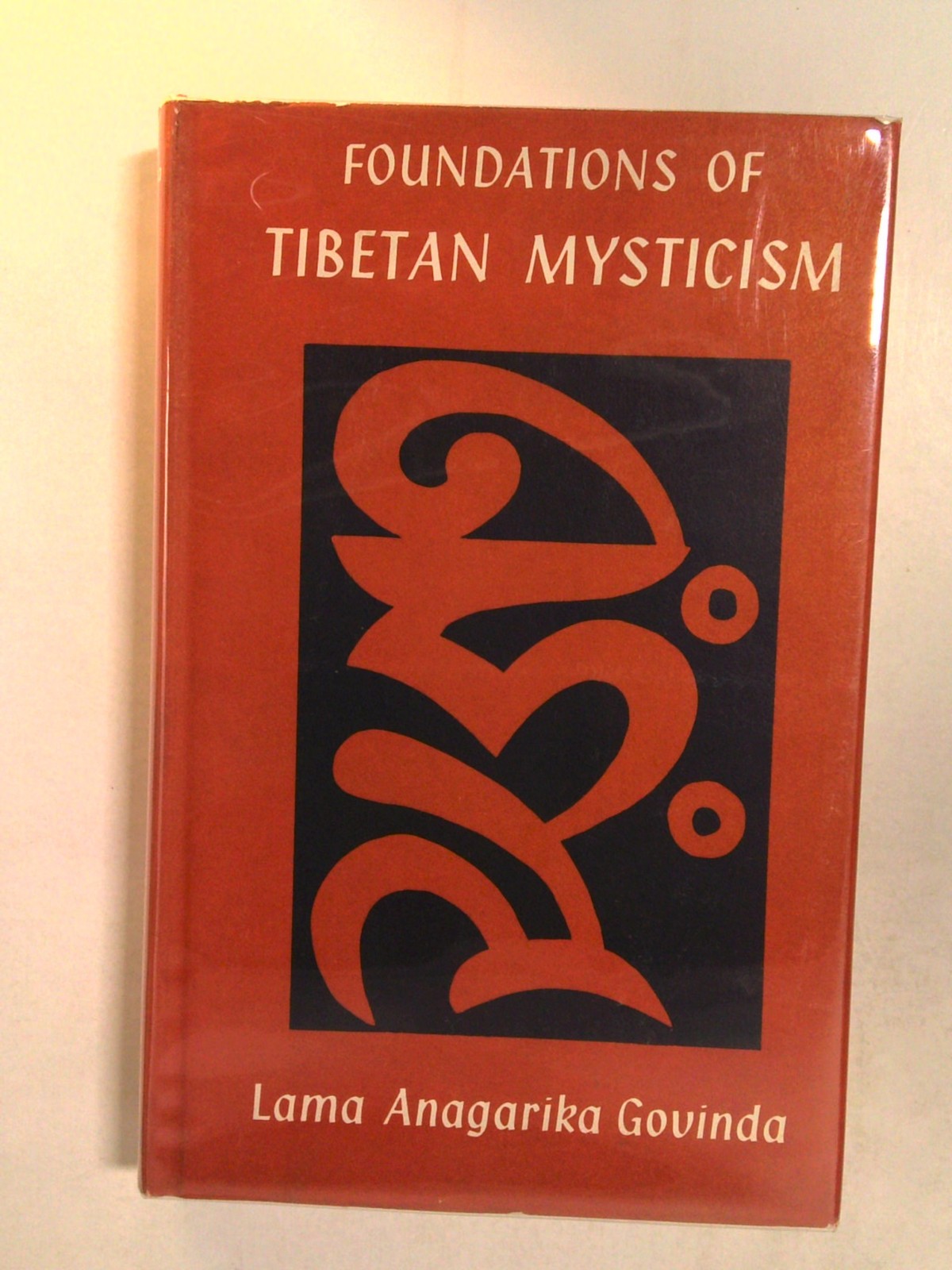 Foundations of Tibetan Mysticism by Lama Anagarika Govinda