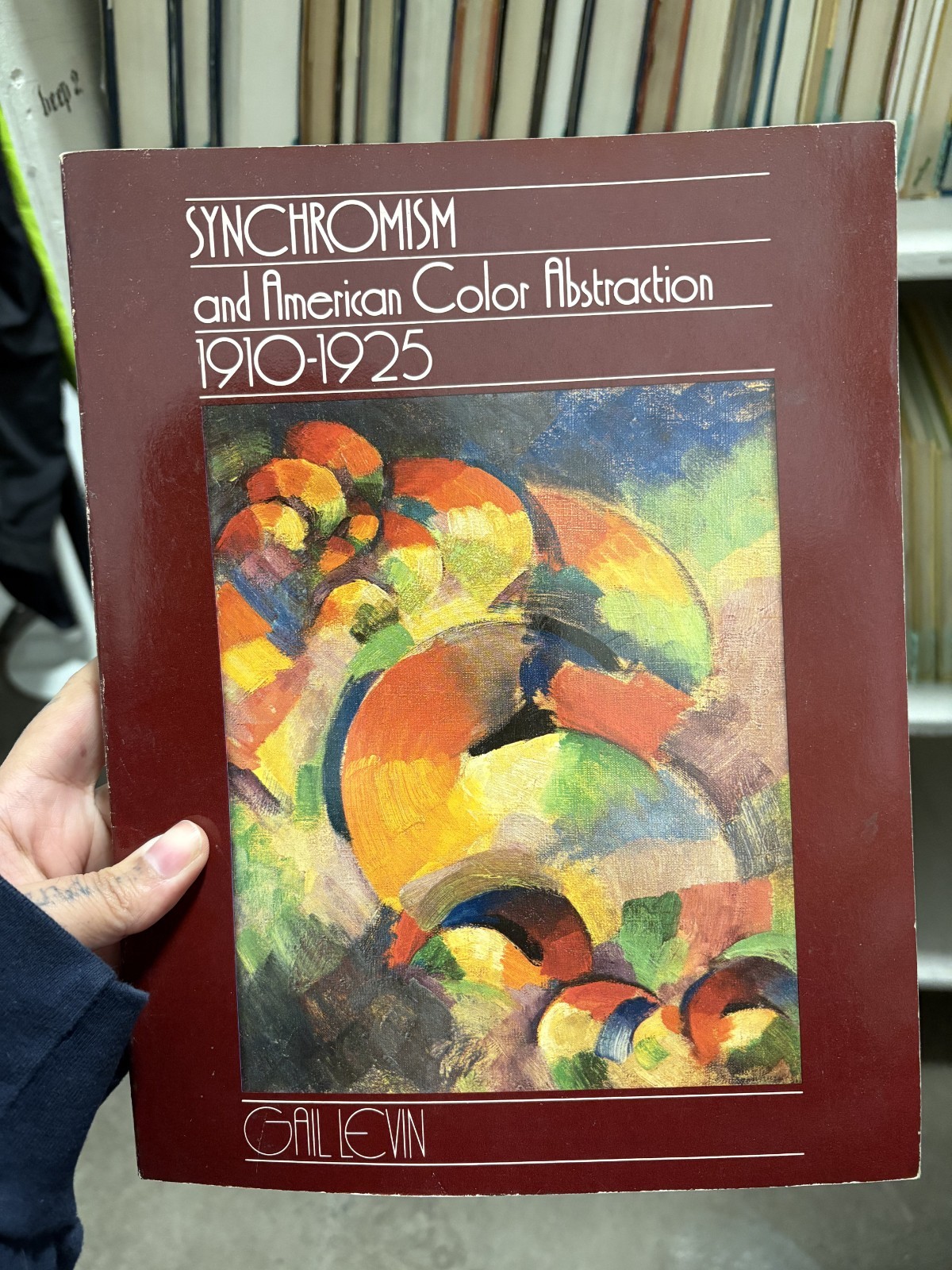 SYNCHROMISM AND AMERICAN COLOR ABSTRACTION, 1910-1925 by Gail Levin