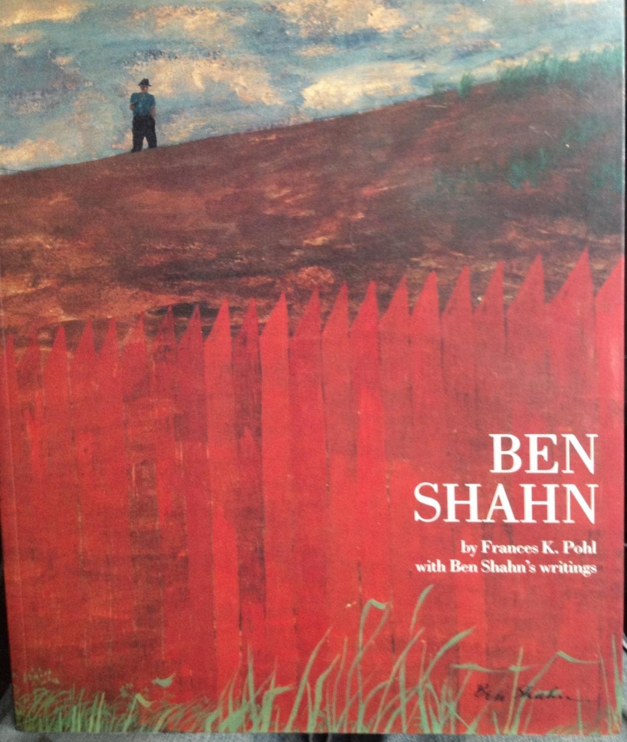 BEN SHAHN by Frances K. Pohl, Ben Shahn