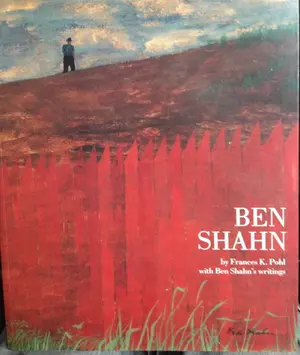 BEN SHAHN by Frances K. Pohl, Ben Shahn