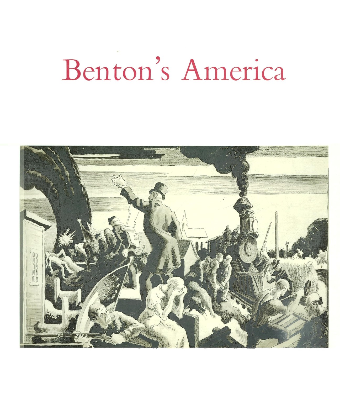 BENTON'S AMERICA: WORKS ON PAPER AND SELECTED PAINTINGS 1991 by Thomas Hart Benton