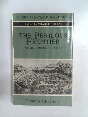The Perilous Frontier: Nomadic Empires and China by Thomas J. Barfield