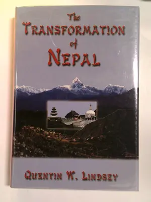 The Transformation of Nepal by Quentin W. Lindsey
