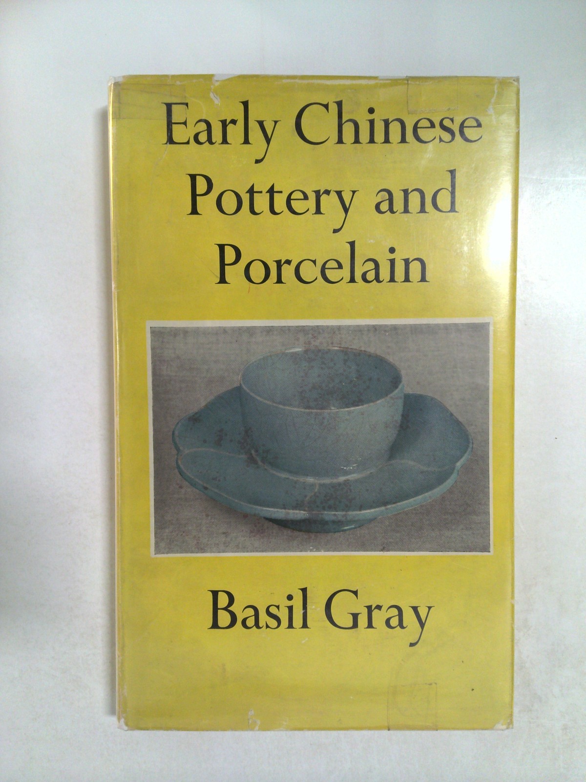 Early Chinese Pottery and Porcelain by Basil Gray