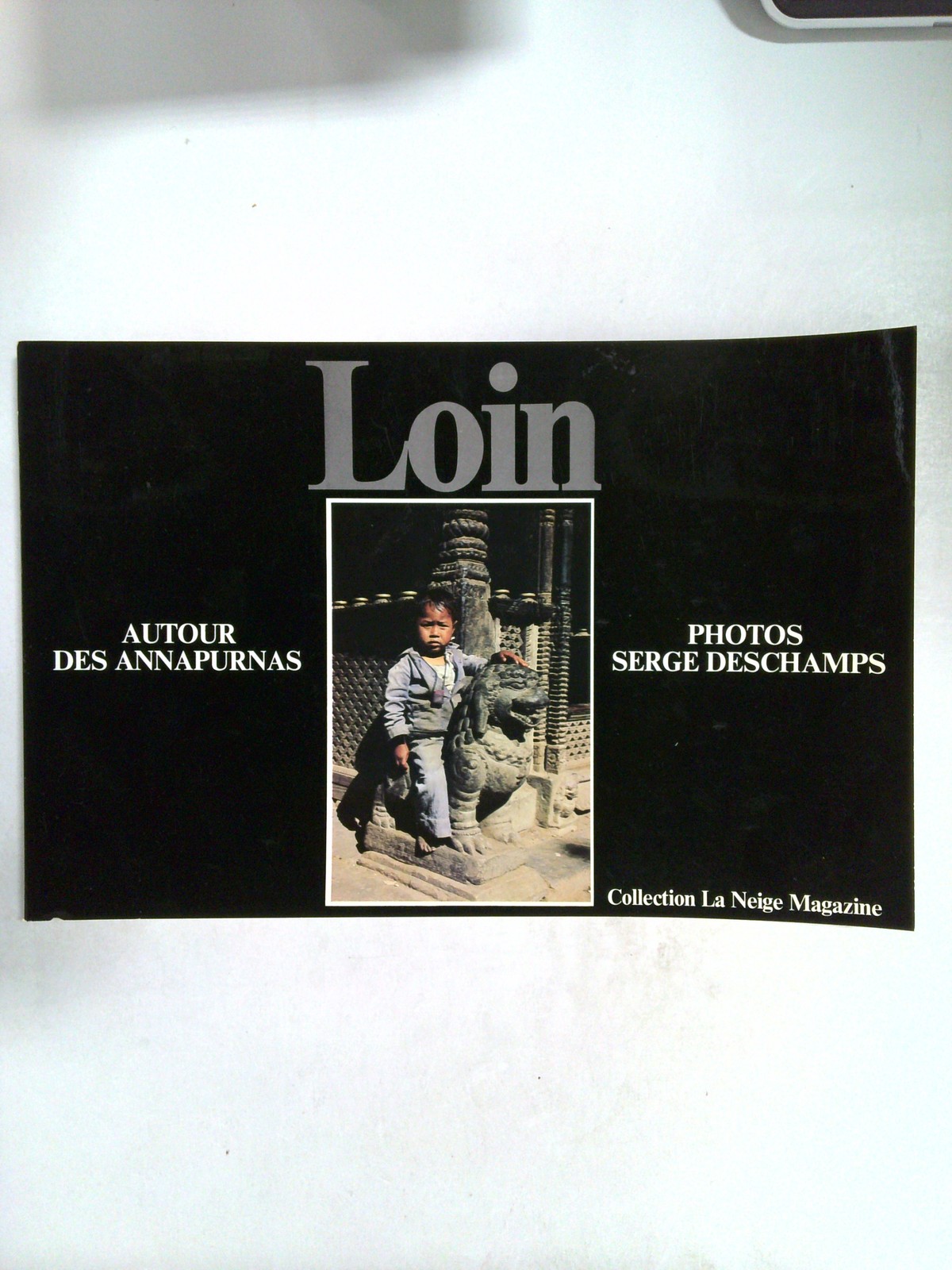 Loin: Autour Des Annapurnas by Claude Vincent and Serge Deschamps