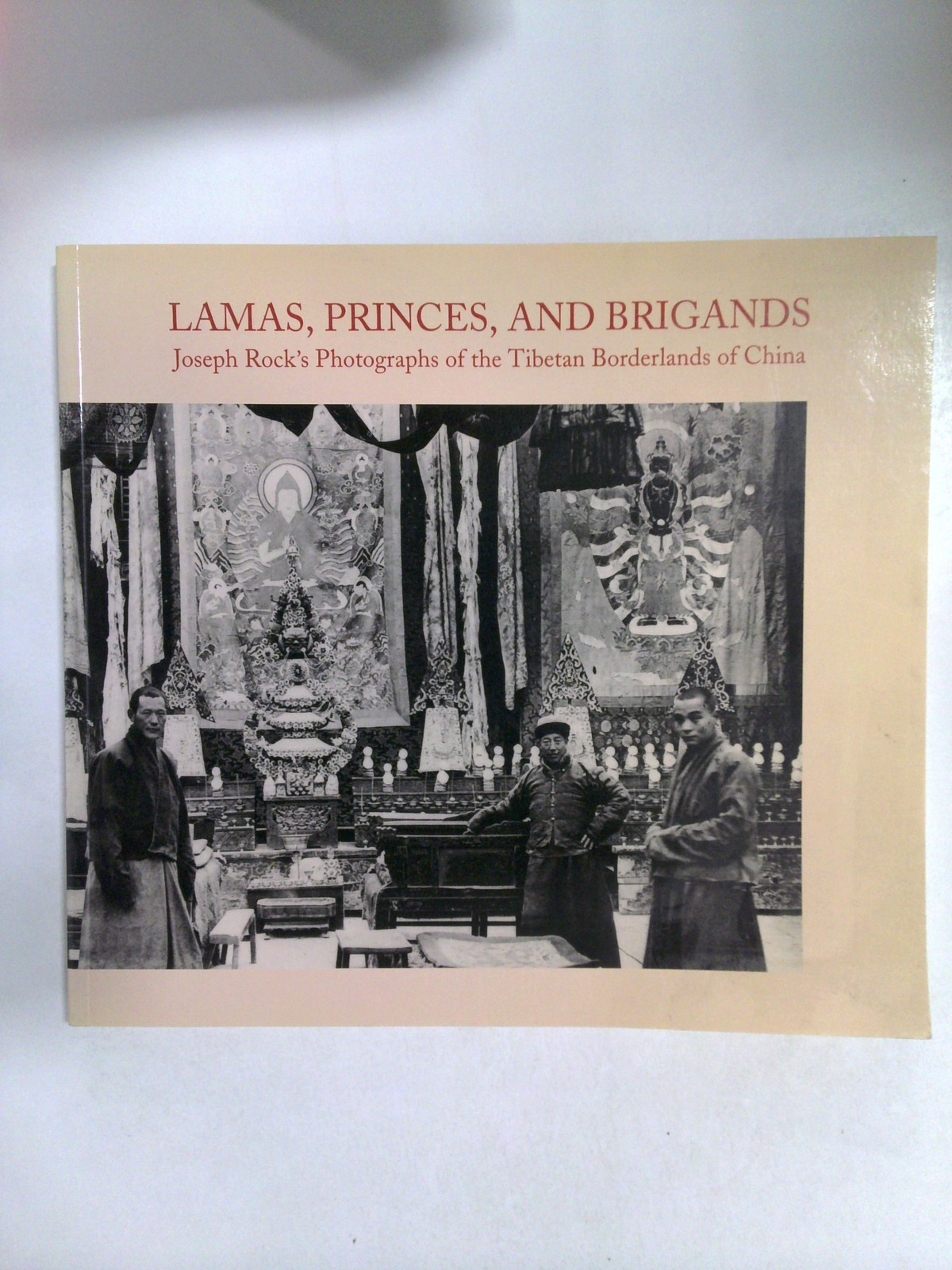 Lamas, Princes, and Brigands: Joseph Rock's Photographs of the Tibetan Borderlan… by Michael Aris