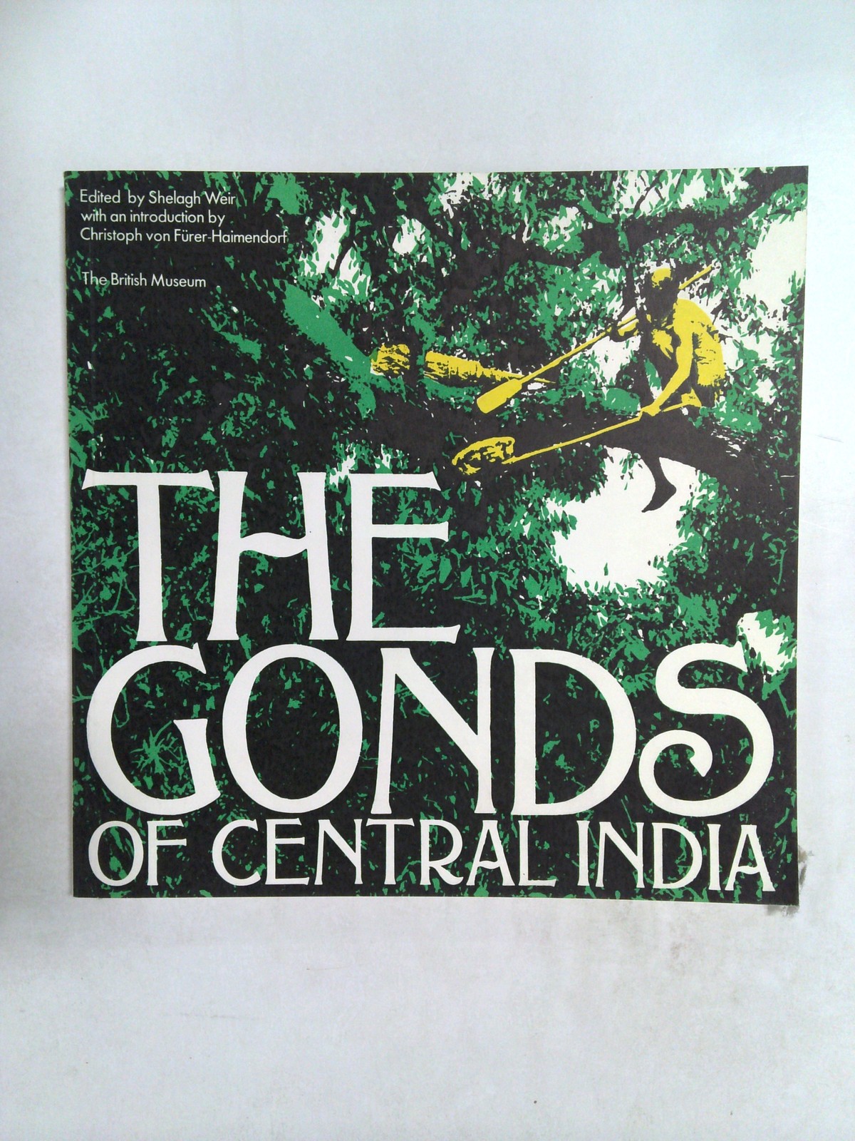The Gonds of Central India by Shelagh Weir