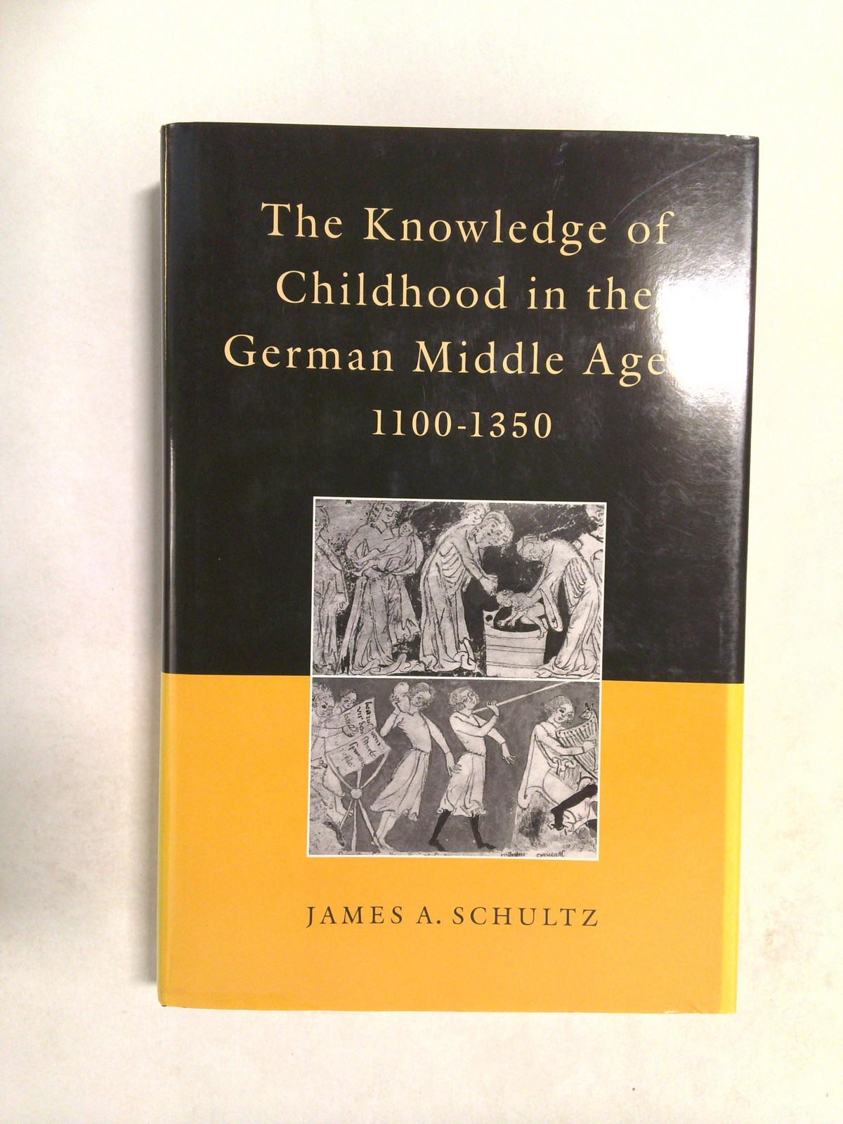 The knowledge of childhood in the German Middle Ages, 1100-1350 1995 by James A. Schultz Jr.
