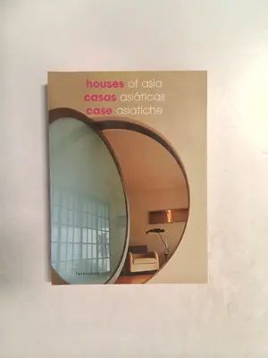 Houses of Asia/Casas Asiaticas/Case Asiatiche (Internal Design) 2003 by Nerelle Yabuka