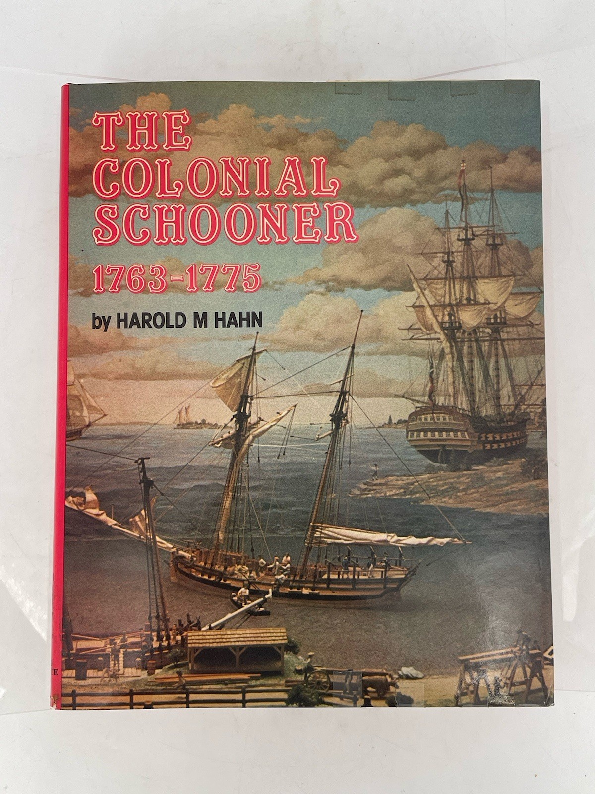 Colonial Schooner, 1763-1775 by Harold M. Hahn