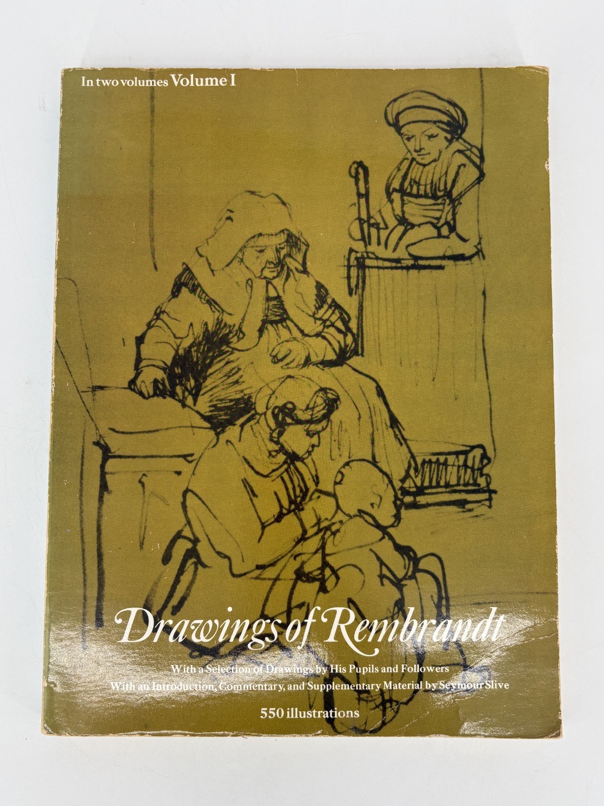 DRAWINGS OF REMBRANDT; WITH A SELECTION OF DRAWINGS BY HIS by Rembrandt Harmensz Van Rijn, Seymour Slive