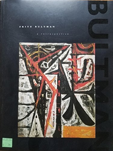 FRITZ BULTMAN: A RETROSPECTIVE Trade Paperback Book 1993 Exhibition Catalog by April Kingsley
